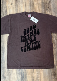 Good Things Are Coming T-Shirt